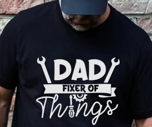 DAD FIXER OF THINGS (WHITE PRINT ONLY)