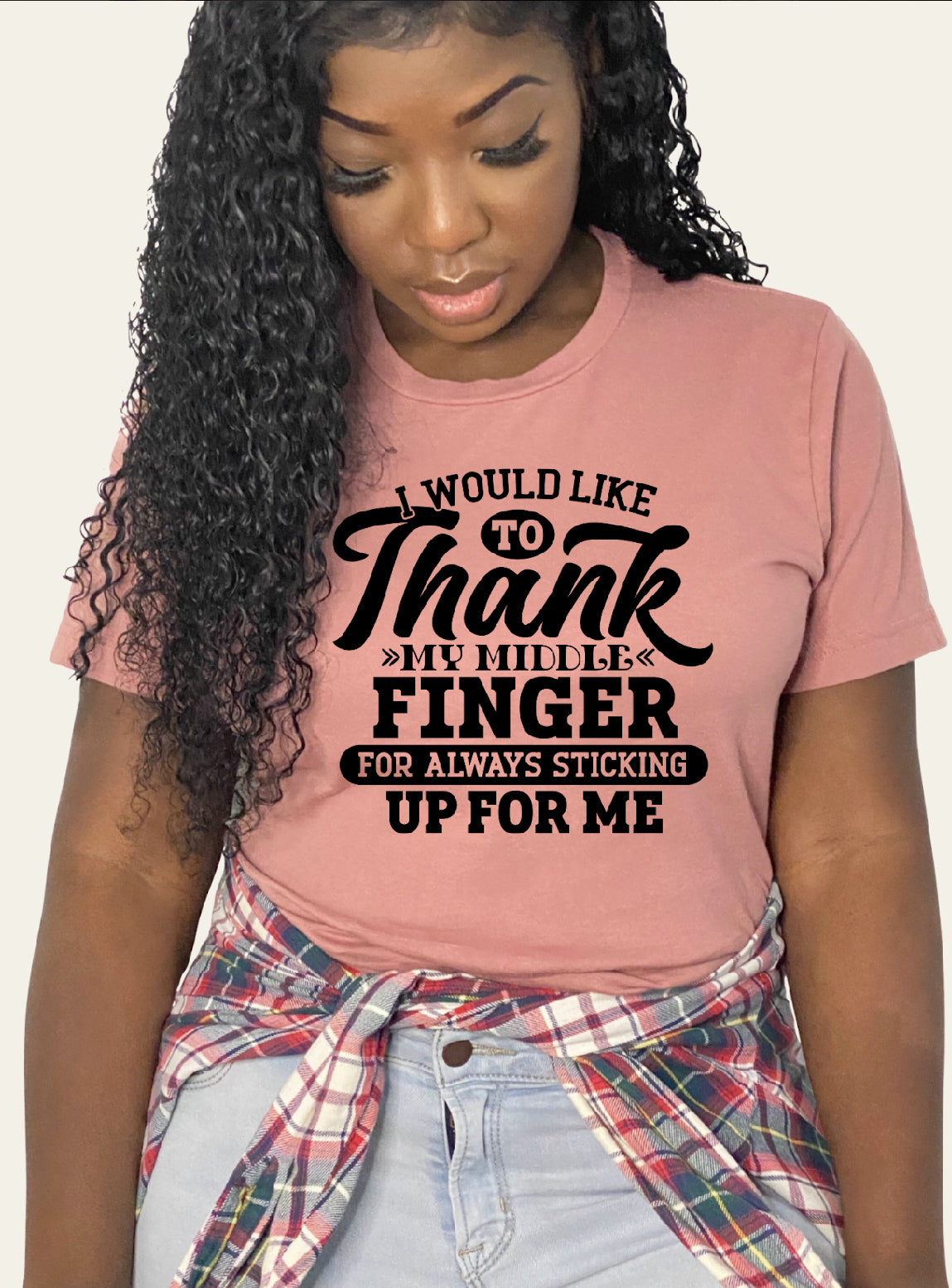 I WOULD LIKE TO THANK MY MIDDLE FINGER FOR ALWAYS STICKING UP FOR ME (BLACK PRINT ONLY)
