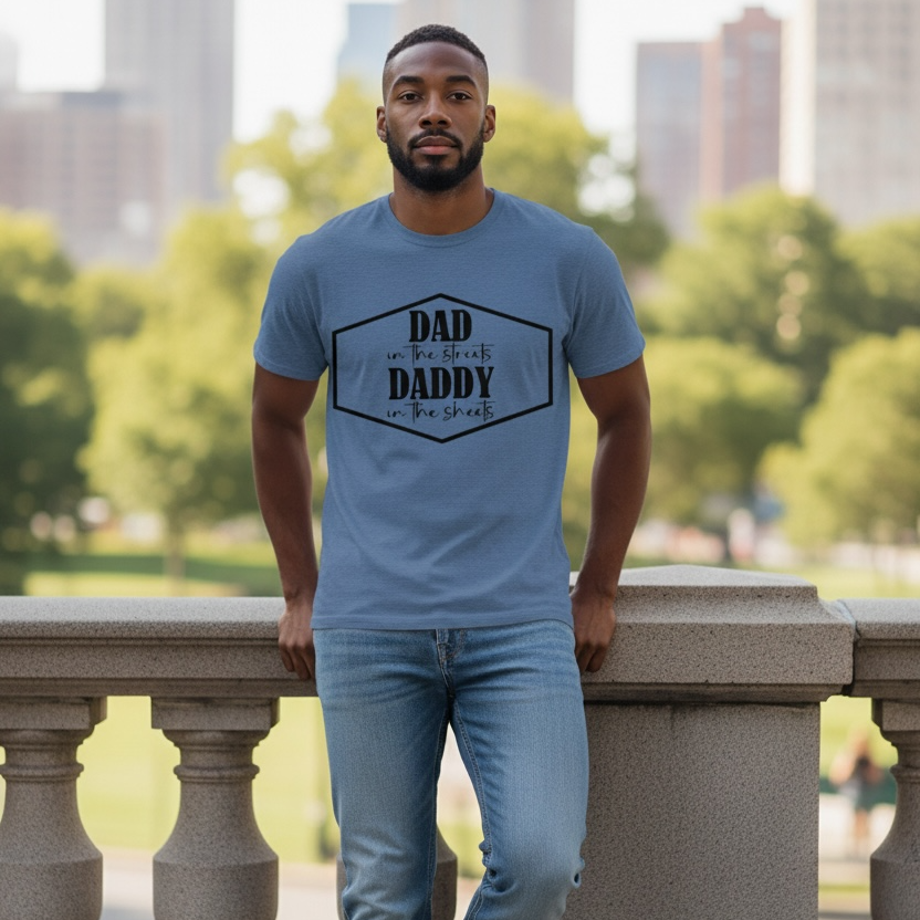 Dad in the Streets, Daddy at Home Graphic T-Shirt