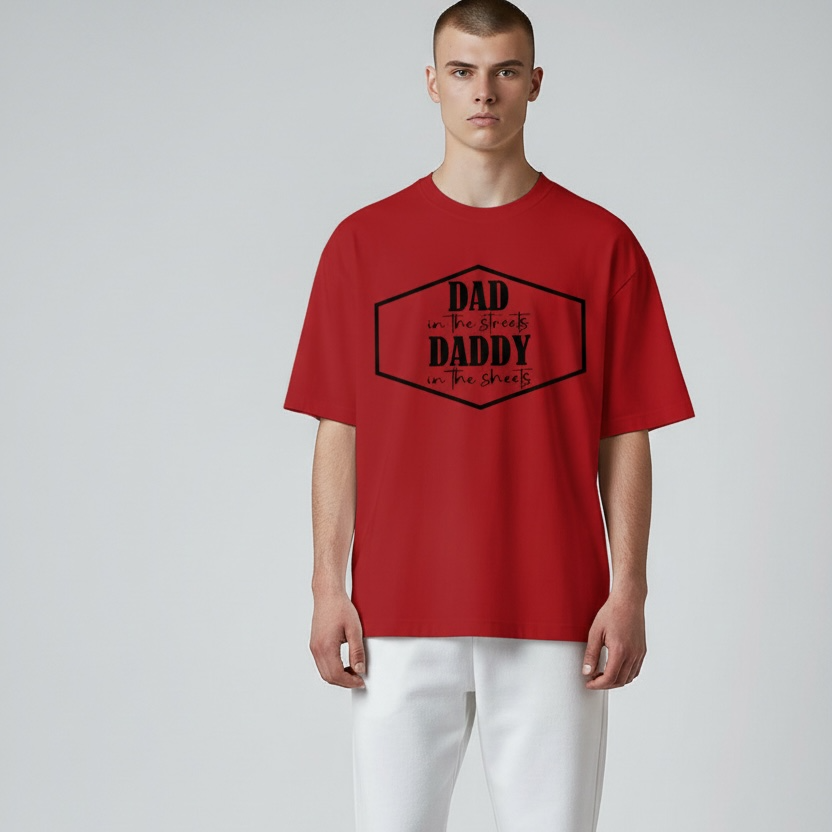 Dad in the Streets, Daddy at Home Graphic T-Shirt