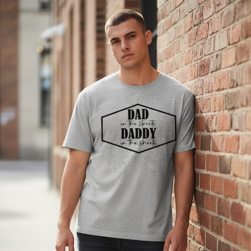 Dad in the Streets, Daddy at Home Graphic T-Shirt