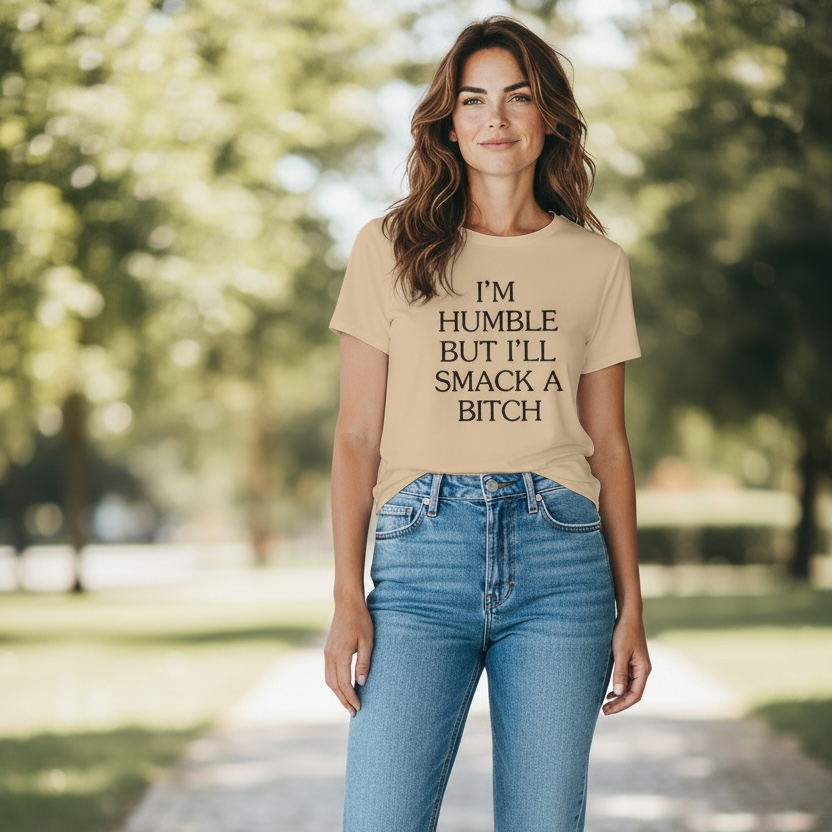 I’M HUMBLE BUT I’LL SMACK A B*TCH Graphic Tee