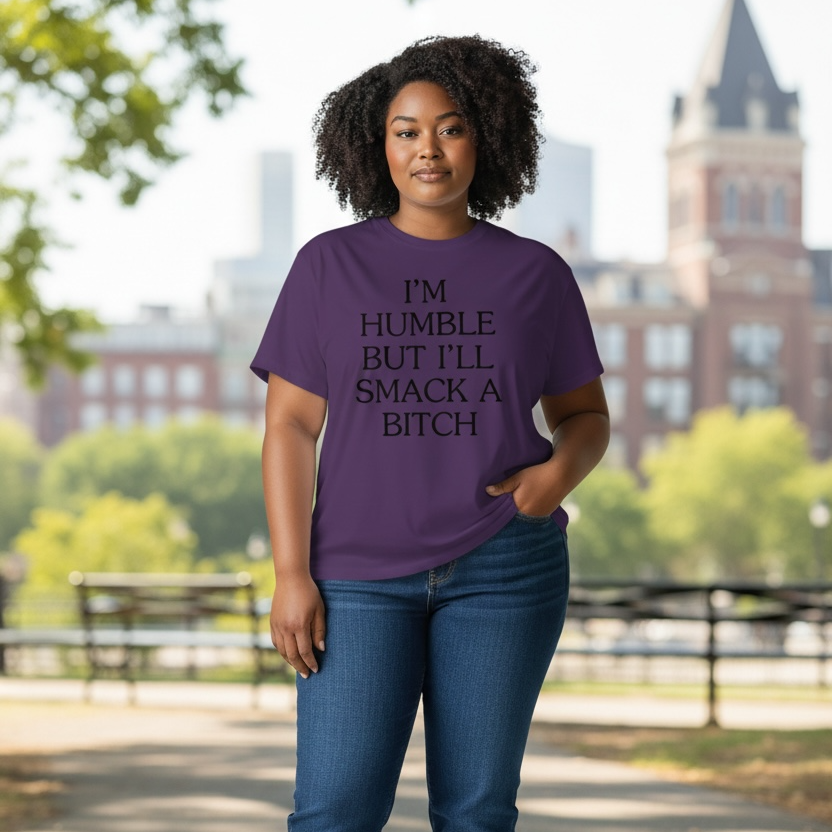 I’M HUMBLE BUT I’LL SMACK A B*TCH Graphic Tee