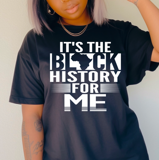 It's the Black History for me (MIXED BLACK&WHITE PRINT ONLY)